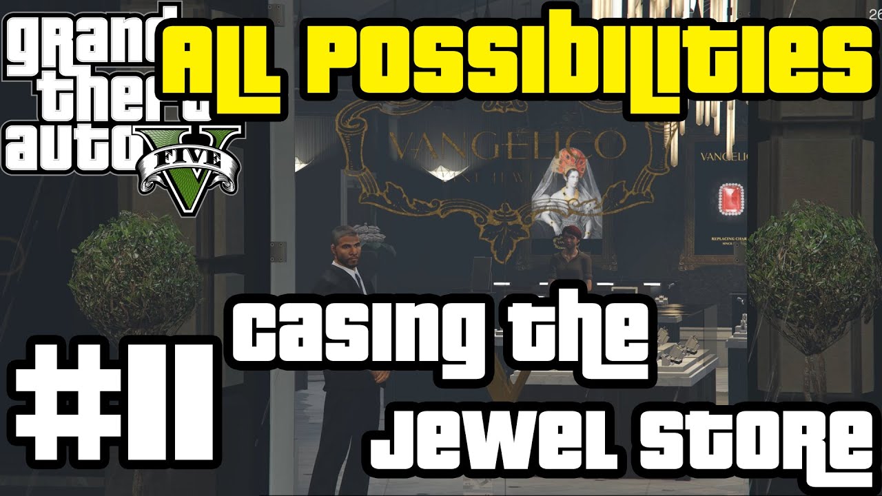 GTA V - Casing the Jewel Store (All Possibilities)