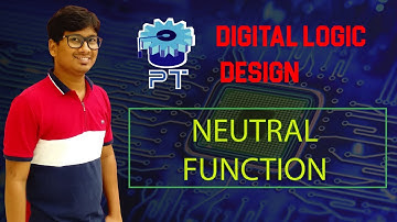 L 35: NEUTRAL FUNCTION | WHAT IS NEUTRAL FUNCTION | DIGITAL LOGIC DESIGN | GATE CSE LECTURES