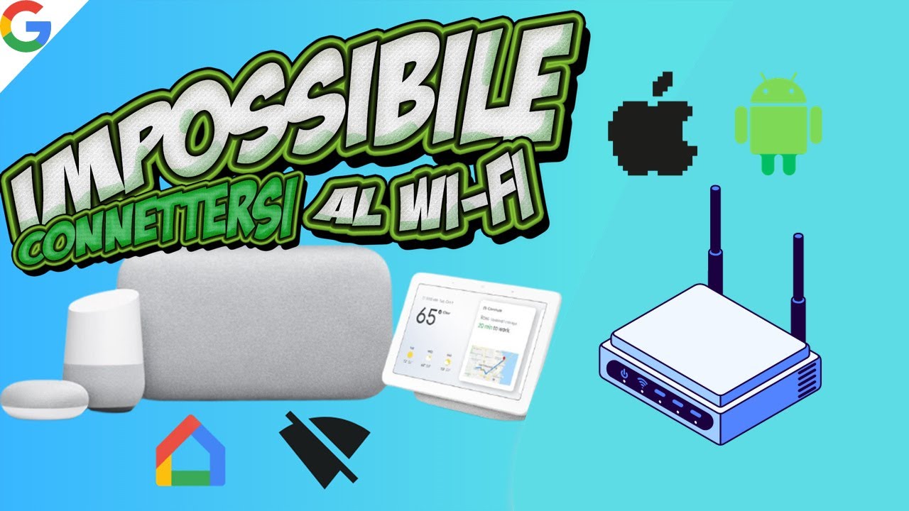 Google Home non si configura con la rete WiFi Problemi con iOS