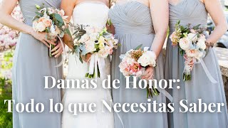Damas de Honor ‐ Todo lo que necesitas saber