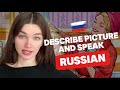 Learn Russian by Describing Pictures (A2–B1)