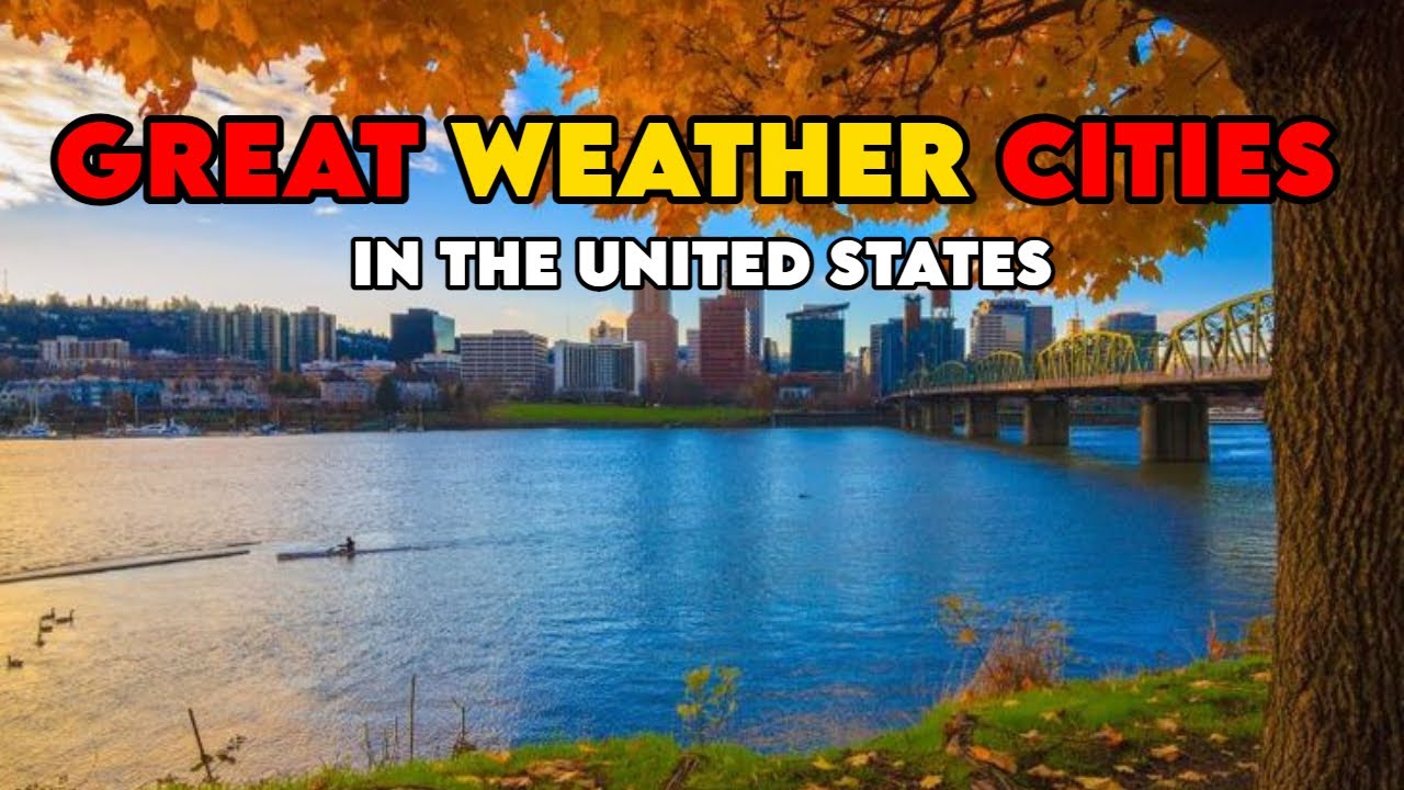 Top 10 US Cities With Year-Round Great Weather in 2024 - YouTube