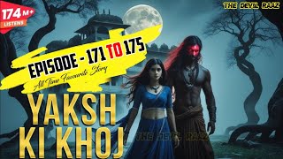 Yaksh Ki Khoj | यक्ष की खोज | Horror Story | Episode - 171 to 175 | Kuku FM - #horror #horrorstories