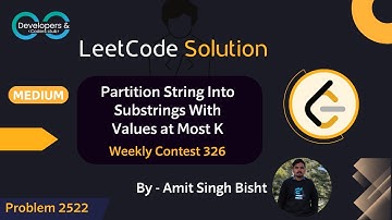 2522. String Into Substrings With Values at Most K | Weekly Contest 326 | LeetCode | DCC NIT-A