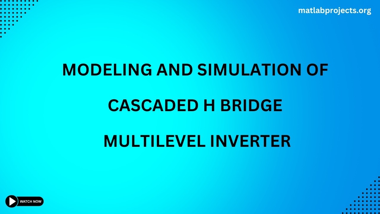 Modeling and Simulation of Cascaded H Bridge Multilevel Inverter - YouTube