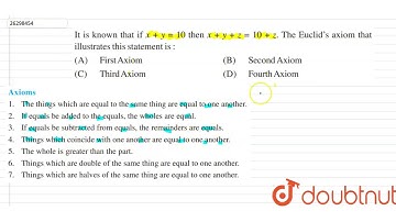 It is known that , if `x+y=10`, then `x+y+z=10+z`. The Euclid\