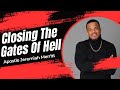 Closing the gates of hell  apostle jeremiah merritt