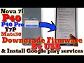 How to downgrade Firmware on Huawei Nova 7i/P40 lite/P40 Pro/P40/Mate30/Y7P & Install Google play