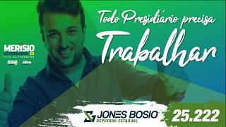 TODOS PRESIDIÁRIO PRECISA TRABALHAR | JONES BOSIO