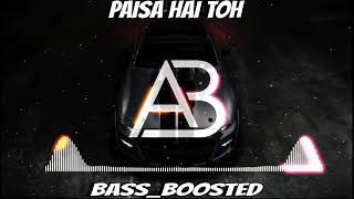 Paisa Hai Toh (Bass Boosted) || Vishal Dadlani, MellowD, Sachin-Jigar, Bhuvan Arora, Saqib.