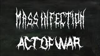 Watch Mass Infection Act Of War video
