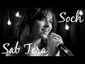 Sab tera  soch na sake mashup  shirley setia ft arvind darrel vishal  baaghi  airlift