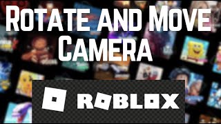 How to Rotate and Move Camera in Roblox