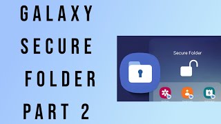 Samsung secure folder part 2 electronics and gadgets