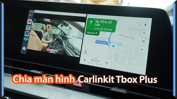 Hướng dẫn chia đôi màn hình trên giao diện của Android Box ô tô Carlinkit Tbox Plus