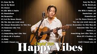 Happy Vibes Playlist 2026 💞🎵| Best Acoustic Cover Love Song 2026 | Comethru, Heather, Forever Young