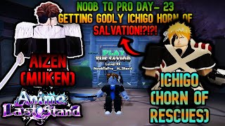 Getting ICHIGO, AIZEN and Many More EVO!?!?! (Noob To Pro Day-23
