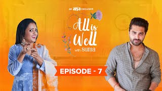 All Is Well With Suma & Vishwak Sen | An aha Exclusive | Episode 7