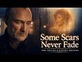 Some Scars Never Fade Phil Collins And Whitney Houston Emotional Cinematic Love Ballad 
