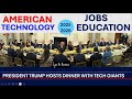 Technology Talk Trump, Google, OpenAI, Apple, Microsoft, Oracle, Meta CEOs and others
