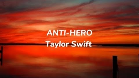 Anti-hero | Taylor Swift | "It