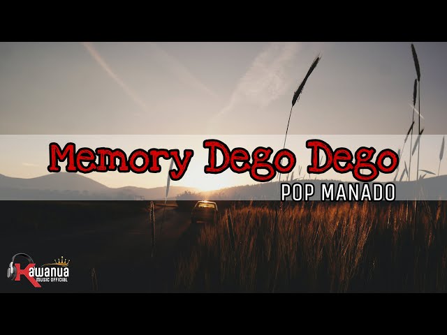 Memory Dego Dego [ Lirik ] Pop Manado class=