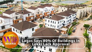 80% Of Buildings In Ibeju Lekki Has Been Marked No Approval