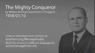 The Mighty Conqueror William Branham 580110