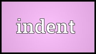 Indent Meaning