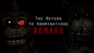 The Return to Abomination's REMAKE (My 10th project) | Night 1-6, Extras, 15/20 MODE & Night 8