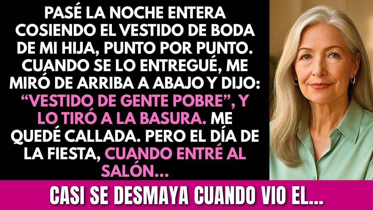 “Vestido de gente pobre”, dijo mi hija. Pero en la fiesta, cuando entré en el salón, casi se desmayó