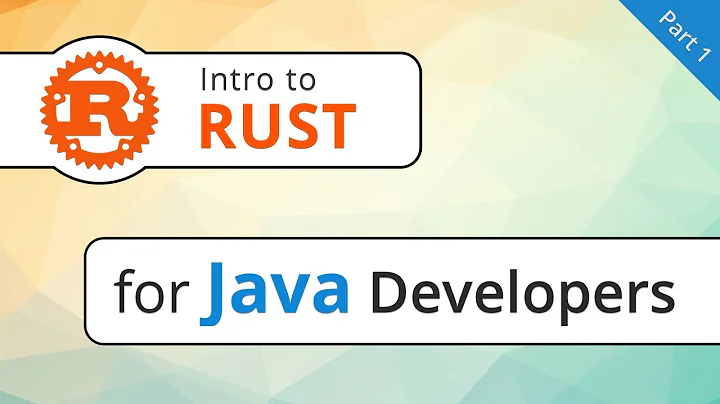 Rust for Java Developers 1/3 - Introduction -  [Beginners]