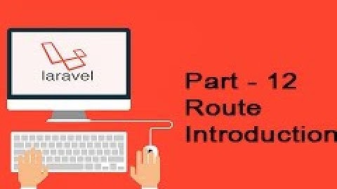 12 Laravel Php Route Introduction