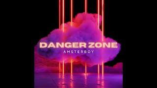 Download Lagu DANGER ZONE - AmsterBoy (Original Mix) MP3