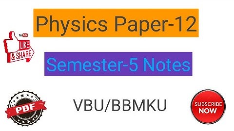 Physics Paper-12 Notes Semseter-5 | Vbu/Bbmku Physics Full Notes paper 12 By Study with MP
