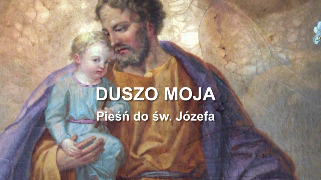Duszo moja (Pieśń do św. Józefa)