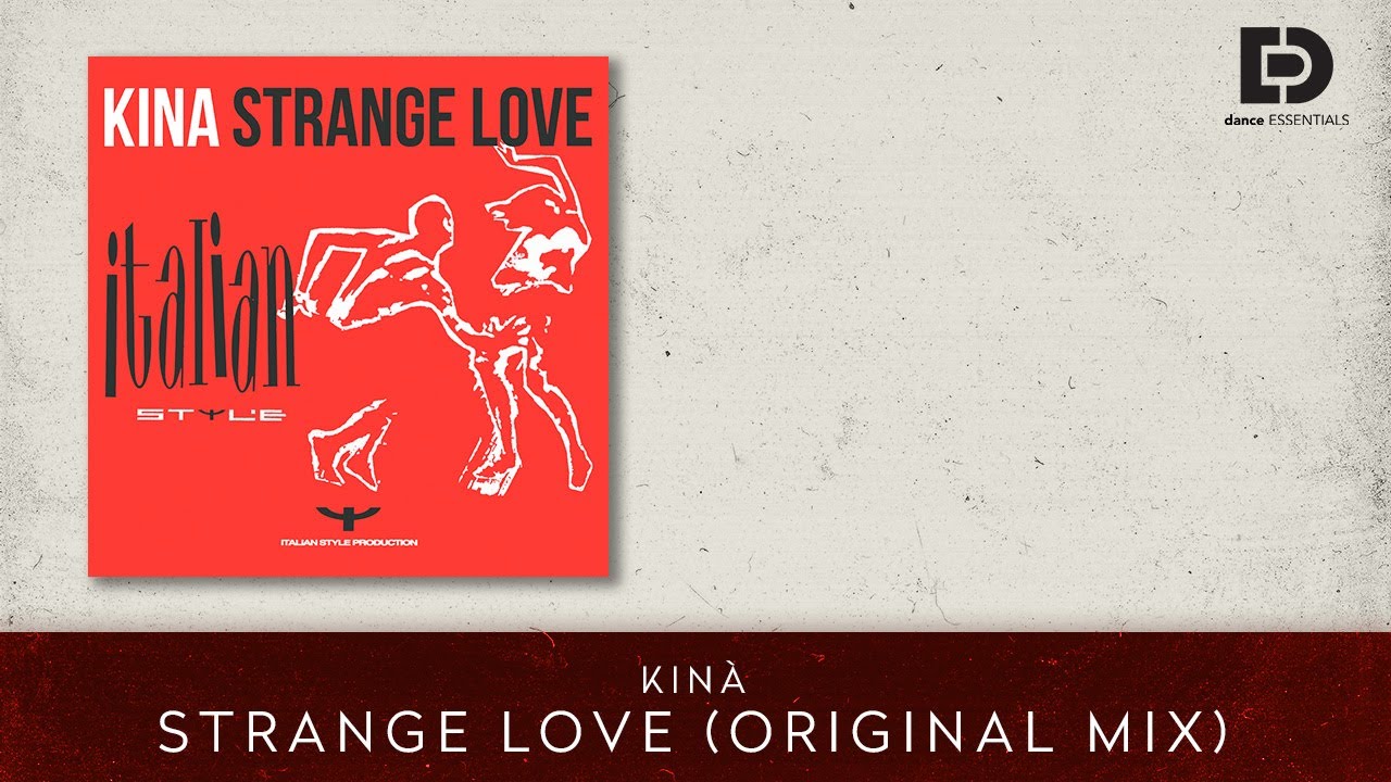 Kinà - Strange Love (Original Mix) - Dance Essentials - YouTube