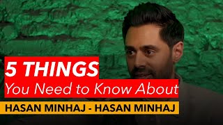 5 Things You Need to Know About HASAN MINHAJ #hasanminhaj