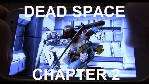 Dead Space - Chapter 2 - (Samsung Galaxy S3) - Android Gaming TV [1080p]