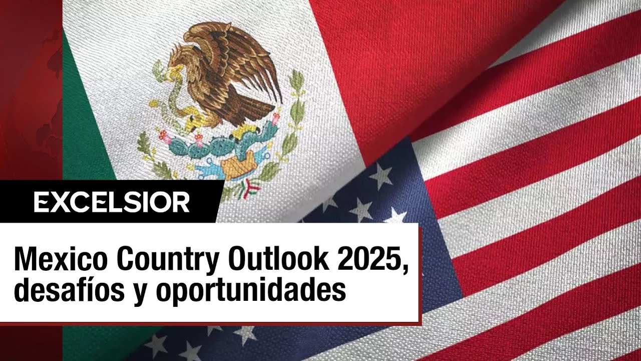 Los retos y oportunidades de México hacia 2025 - YouTube