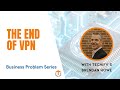 The End of VPN: Business Problem Series image