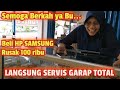 Nekat beli hp samsung rusak 100 ribu langsung servis total