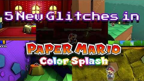 5 New Glitches in Paper Mario Color Splash