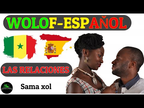 Jang Espaňol Aprender Español, aprendre Espagnol en  Wolof- Español.    LAS RELACIONES