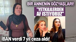 Ibanını Verdiği İçin 7 Yıl Hapis Cezası Alan 17 Yaşındaki Kızın Annesi Gözyaşlarına Boğuldu