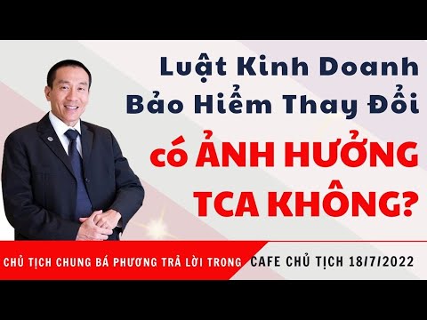 Luật Kinh Doanh Bảo Hiểm Thay Đổi Có Ảnh Hưởng Chính Sách TCA Không?