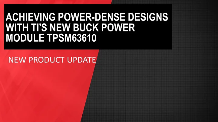 New Product Update: Achieving power dense designs with TI's new buck power module TPSM63610