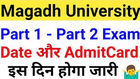 Magadh University Part1/Part2 Exam 2021/MU Part1/2 Exam Date/AdmitCard kab aayega/MU News Update