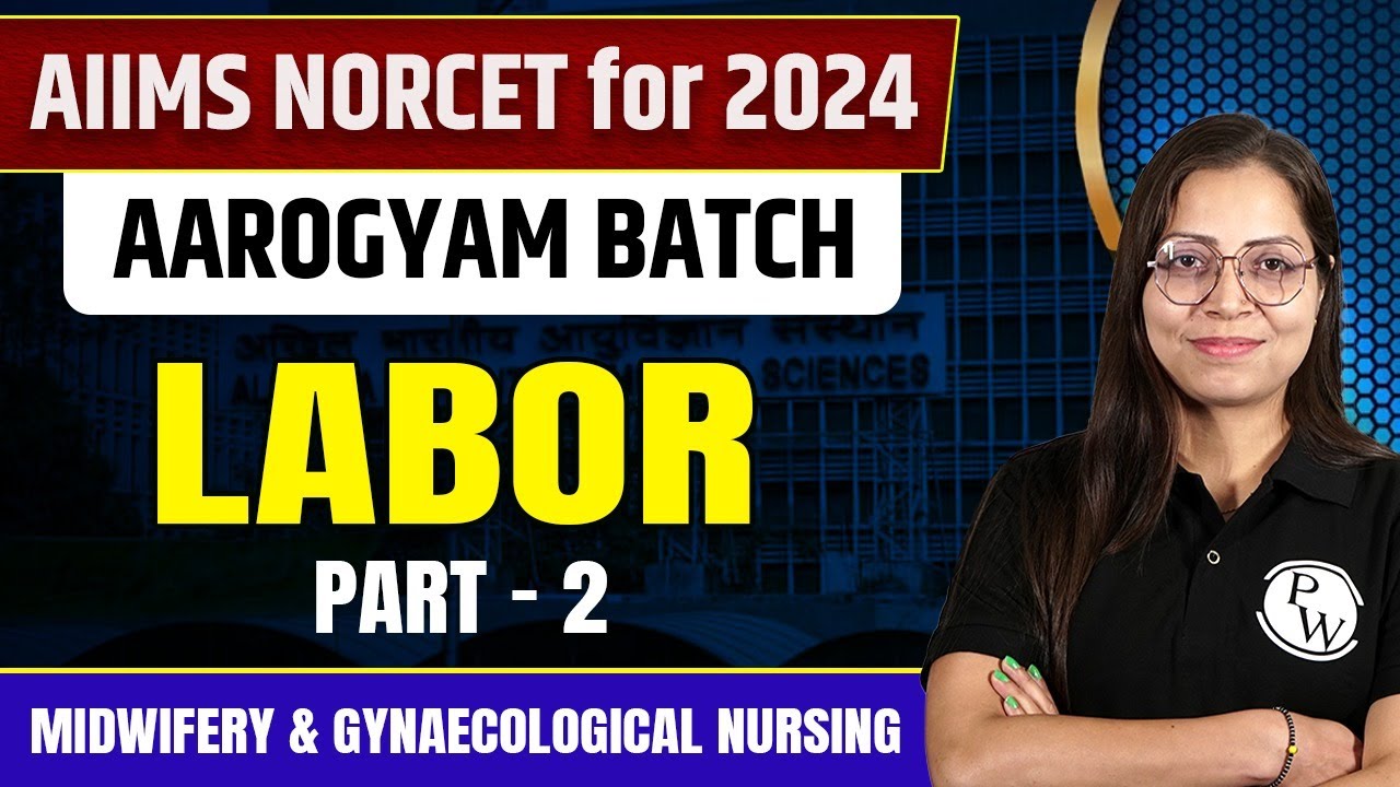 Labor Part-2 | Midwifery & Gynaecological Nursing | NORCET 6 2024