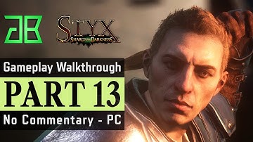 STYX Shards of Darkness Gameplay Walkthrough Part 13 - No Commentary PC [1080p60 Epic Settings]